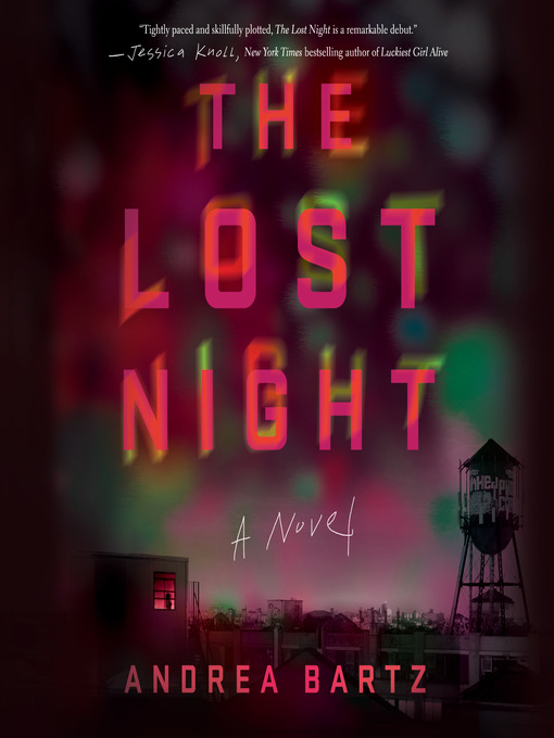 Title details for The Lost Night by Andrea Bartz - Available